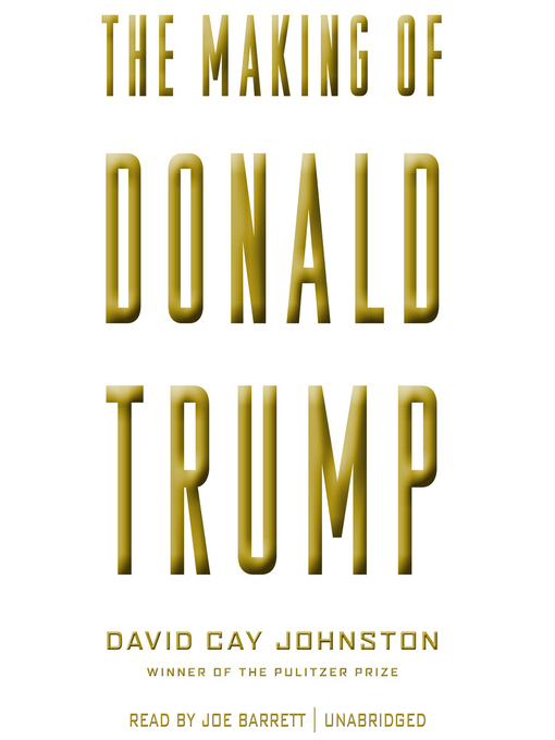 Title details for The Making of Donald Trump by David Cay Johnston - Wait list